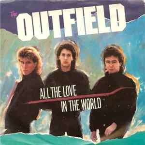 The Outfield - All The Love In The World FLAC album