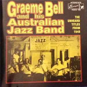Graeme Bell And His Australian Jazz Band - The Unheard Titles From 1948 FLAC album