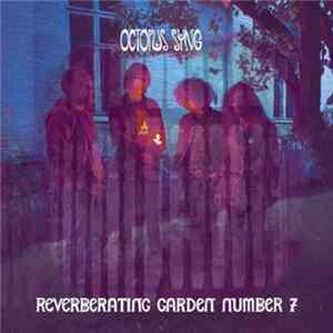 Octopus Syng - Reverberating Garden Number 7 FLAC album