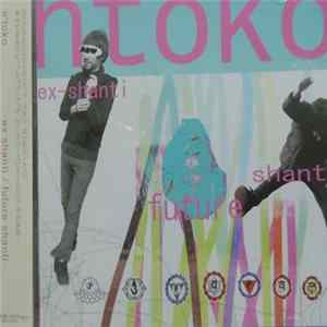 N'toko - Ex Shanti​/​Future Shanti FLAC album
