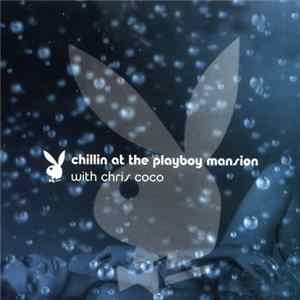 Chris Coco - Chillin At The Playboy Mansion FLAC album