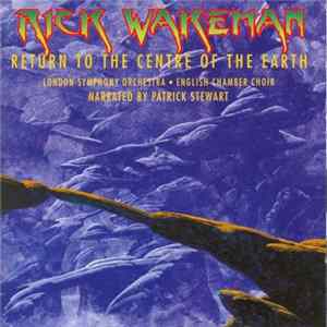 Rick Wakeman - Return To The Centre Of The Earth FLAC album