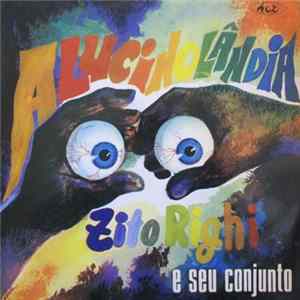 Zito Righi E Seu Conjunto - Alucinolândia FLAC album