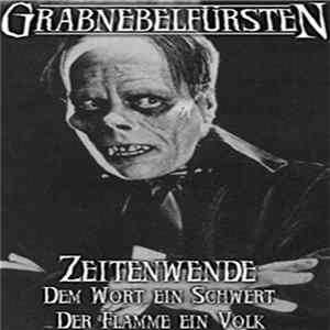 Grabnebelfürsten - Zeitenwende - Dem Wort Ein Schwert, Der Flamme Ein Volk FLAC album