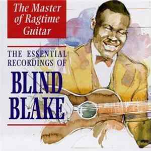 Blind Blake - The Master Of Ragtime Guitar: The Essential Recordings Of Blind Blake FLAC album