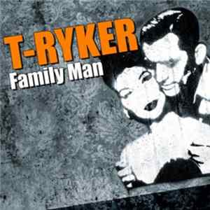 T-Ryker - Family Man FLAC album