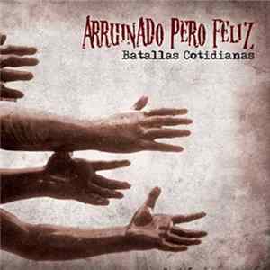 Arruinado Pero Feliz - Batallas Cotidianas FLAC album
