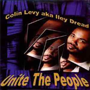 Colin Levy aka Iley Dread - Unite The People FLAC album