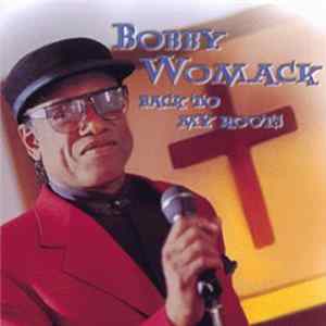 Bobby Womack - Back To My Roots FLAC album