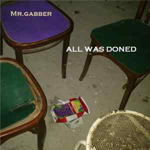 Mr.gabber - All Was Doned FLAC album