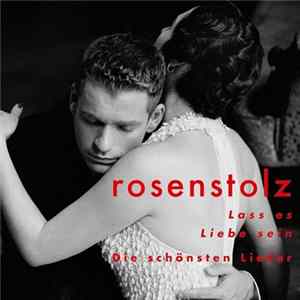 Rosenstolz - Lass Es Liebe Sein - Die Schönsten Lieder FLAC album