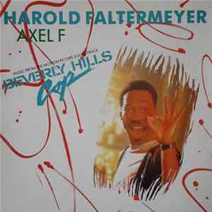 Harold Faltermeyer Axel F - Music From The Motion Picture Soundtrack "Beverly Hills Cop" FLAC album