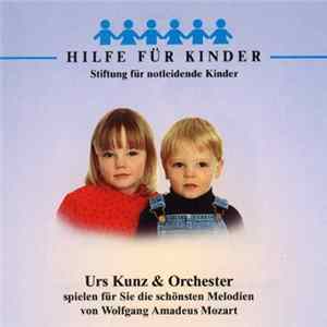 Urs Kunz & Orchester / Wolfgang Amadeus Mozart - Urs Kunz & Orchester Spielen Für Sie Die Schönsten Melodien Von Wolfgang Amadeus Mozart FLAC album