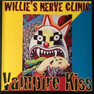Willie's Nerve Clinic - Vampire Kiss FLAC album