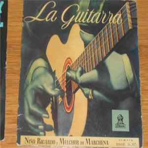 Niño Ricardo Y Melchor De Marchena - La Guitarra FLAC album
