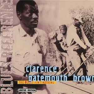 Clarence 'Gatemouth' Brown - The Blues Ain't Nothing FLAC album