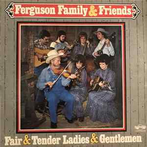 Ferguson Family & Friends - Fair & Tender Ladies & Gentlemen FLAC album