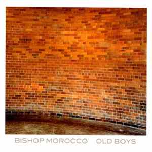 Bishop Morocco - Old Boys FLAC album
