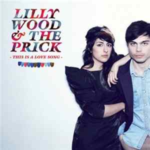 Lilly Wood & The Prick - This Is A Love Song FLAC album