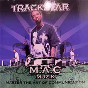 Trackstar - M.A.C. Muzik (Master The Art Of Communication) FLAC album