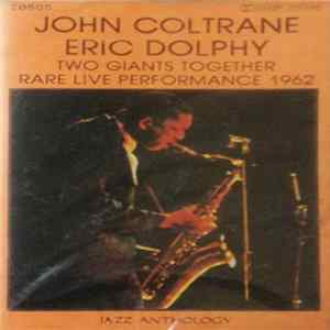 John Coltrane / Eric Dolphy - Two Giants Together - Rare Live Performance 1962 FLAC album