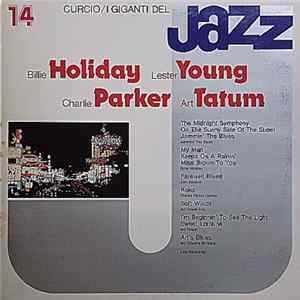 Billie Holiday, Lester Young, Charlie Parker, Art Tatum - I Giganti Del Jazz Vol. 14 FLAC album