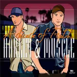 Harley & Muscle - A Decade Of Truth FLAC album