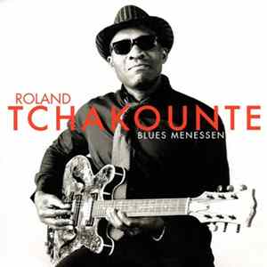 Roland Tchakounté - Blues Menessen FLAC album