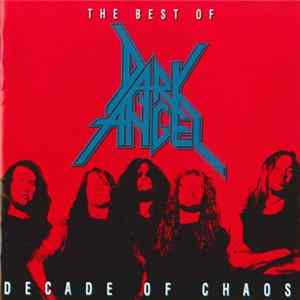 Dark Angel - Decade Of Chaos - The Best Of FLAC album