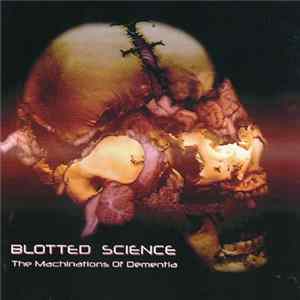 Blotted Science - The Machinations Of Dementia FLAC album