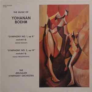 Yohanan Boehm - Mendi Rodan, Hans Freudenthal, The Jerusalem Symphony Orchestra - Symphony No. 1, Op 8 / Symphony No. 2, Op 14 FLAC album