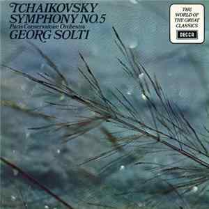 Tchaikovsky, Paris Conservatoire Orchestra Conducted By Georg Solti - Symphony No. 5 In E Minor FLAC album