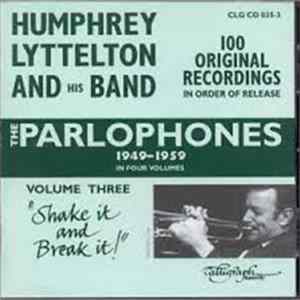 Humphrey Lyttelton And His Band - The Parlophones, 1949-1959. Volume 3. "Shake It And Break It" FLAC album