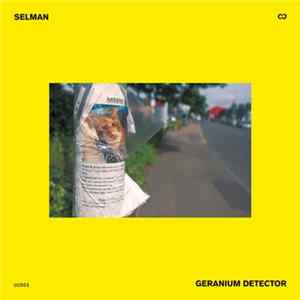 Selman - Geranium Detector FLAC album