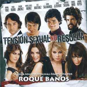 Roque Baños - Tensiòn Sexual No Resuelta FLAC album