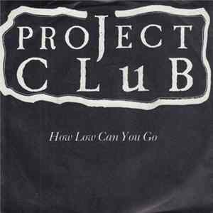 Project Club - How Low Can You Go FLAC album