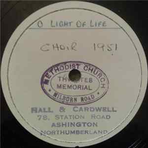 Milburn Road Methodist Church Choir - O Light Of Life / Now Let Us See Thy Beauty Lord FLAC album
