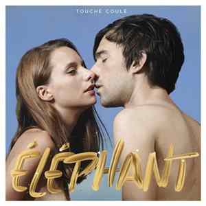 Éléphant - Touché Coulé FLAC album