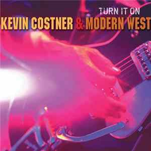 Kevin Costner & Modern West - Turn It On FLAC album