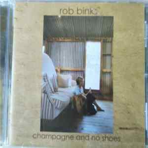 Rob Binks - Champagne And No Shoes FLAC album