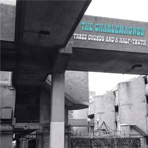The Charlemagnes - Three Chords And A Half-Truth FLAC album