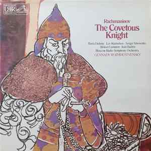 Rachmaninov, Boris Dobrin, Lev Kuznetsov, Sergey Yakovenko, Ivan Budrin, Aleksei Usmanov, Moscow Radio Symphony Orchestra, Gennadi Rozhdestvensky - The Covetous Knight FLAC album
