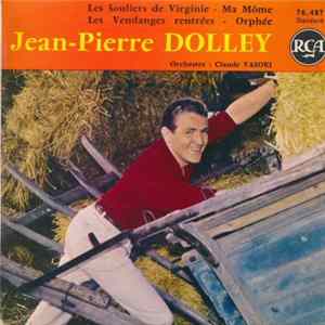 Jean-Pierre Dolley - Les Souliers De Virginie / Les Vendanges Rentrées / Ma Môme / Orphée FLAC album