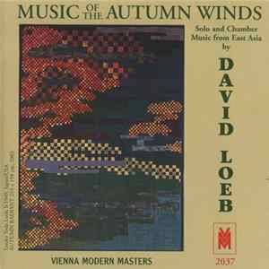 David Loeb - Music Of The Autumn Winds: Solo And Chamber Music From East Asia By David Loeb FLAC album