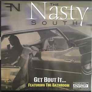 The Nasty South Featuring The Bathroom - Get Bout It FLAC album