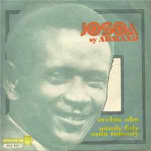 Josoa Sy Armand - Avelao Aho / Omaly Faly, Anio Tomany FLAC album