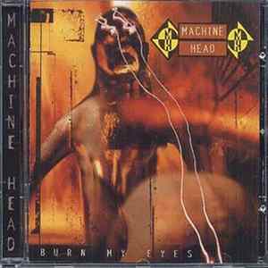 Machine Head - Burn My Eyes FLAC album