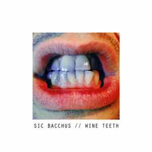 Sic Bacchus - Wine Teeth FLAC album