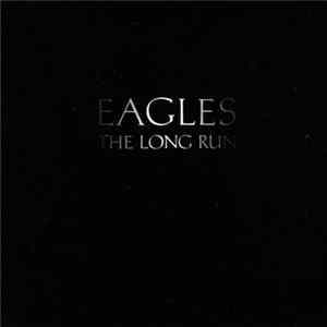 Eagles - The Long Run FLAC album