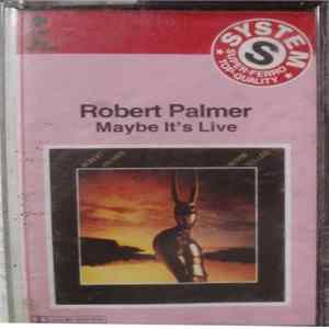 Robert Palmer - Maybe It's Live FLAC album